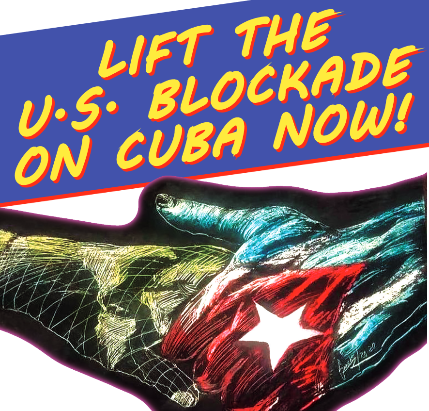 Solidarity with Socialist Cuba – Oppose imperialism’s attempt to strangle the revolution