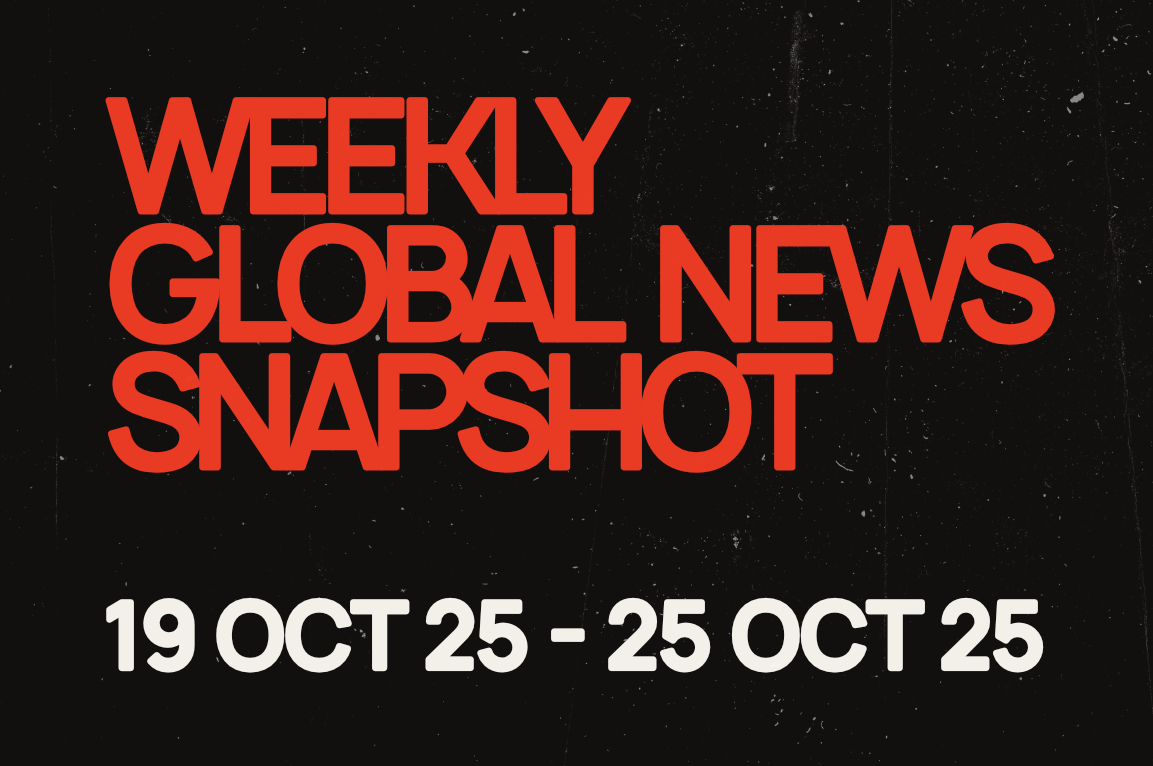 Weekly Global News Snapshot: 19 October 2025-25 October 2025